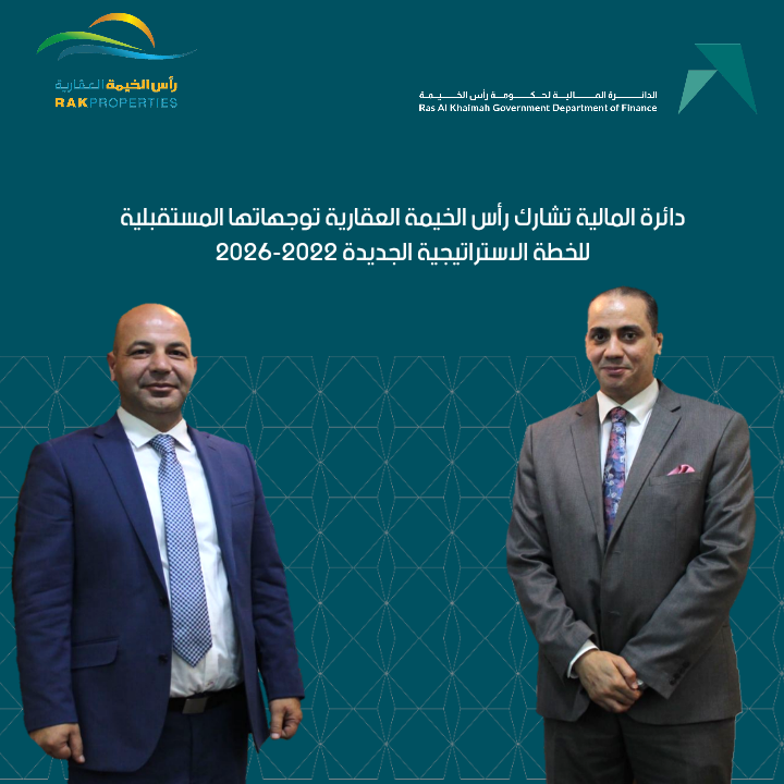 The Department of Finance shares Ras Al Khaimah Real Estate’s future directions for the new strategic plan 2022-2026